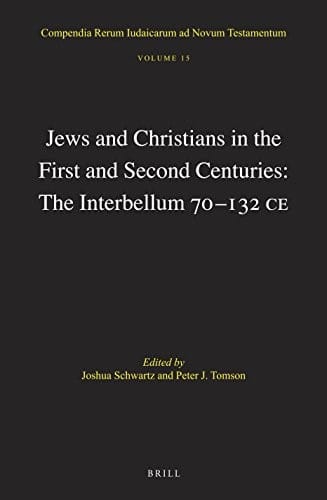 Jews and Christians in the First and Second Centuries : the Interbellum 70‒132 CE: The Interbellum 70‒132 CE