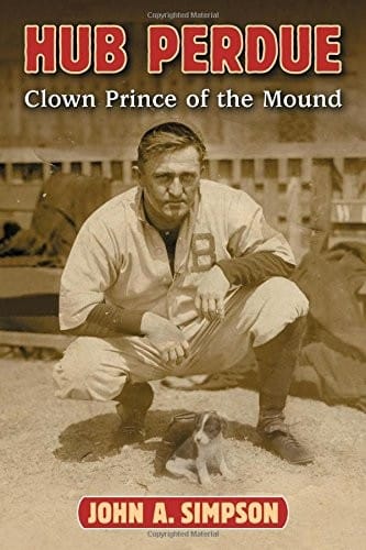 Hub Perdue: Clown Prince of the Mound