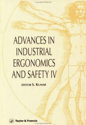 Advances in Industrial Ergonomics and Safety IV (Advances in Industrial Ergonomics and Safety)