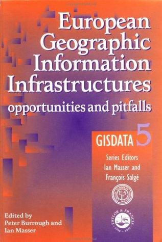 European Geographic Information Infrastructures: Opportunities and Pitfalls - GISDATA 5 (Gisdata, 5)