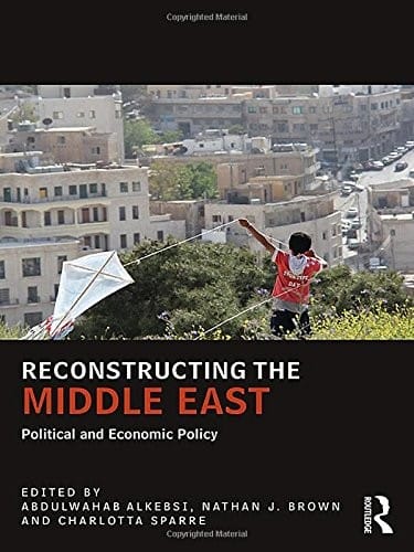 Reconstructing the Middle East: Political and Economic Policy