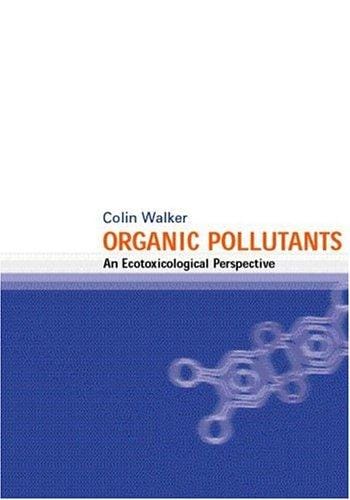 Organic Pollutants: An Ecotoxilogical Perspective