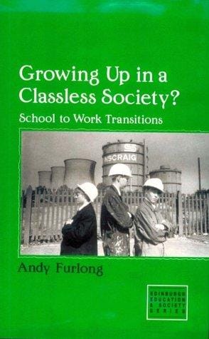 Growing up in a classless society?: school to work transitions