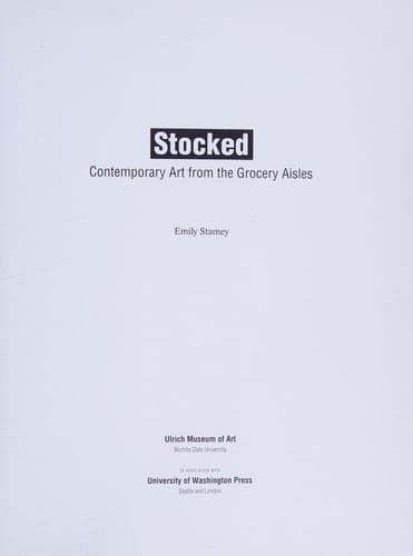 Stocked: Contemporary Art from the Grocery Aisles