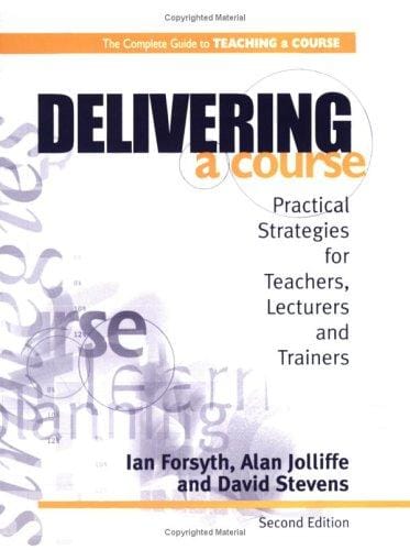 DELIVERING A COURSE 2ND ED (2nd ed) (Complete Guide to Teaching a Course)