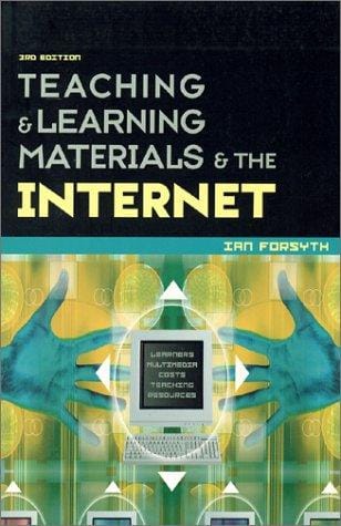 TEACHING AND LEARNING MATERIALS AND THE INTERNET 3RD ED (Creating Success)