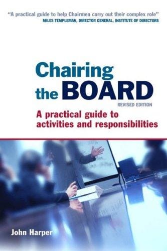 Chairing the Board: A Practical Guide to Activities and Responsibilities
