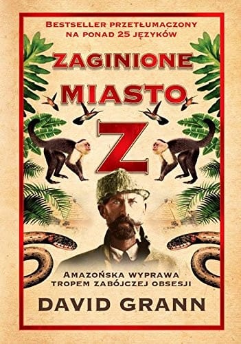 ZAGINIONE MIASTO Z  by David Grann