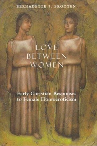 Love between women: early Christian responses to female homoeroticism
