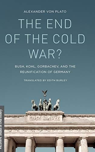 The end of the Cold War?: Bush, Kohl, Gorbachev, and the reunification of Germany