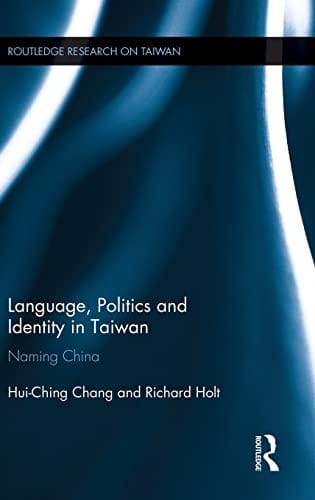 Language, Politics and Identity in Taiwan: Naming China