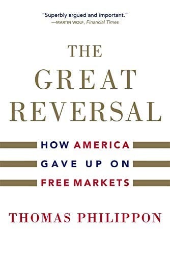 Great Reversal: How America Gave up on Free Markets