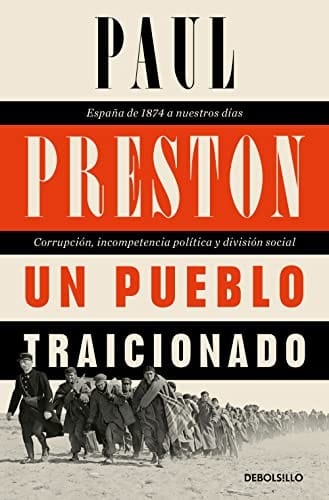Un pueblo traicionado: España de 1874 a nuestros días. Corrupción, incompetencia política y división social