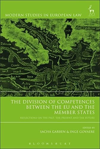 Division of Competences Between the EU and the Member States: Reflections on the Past, the Present and the Future