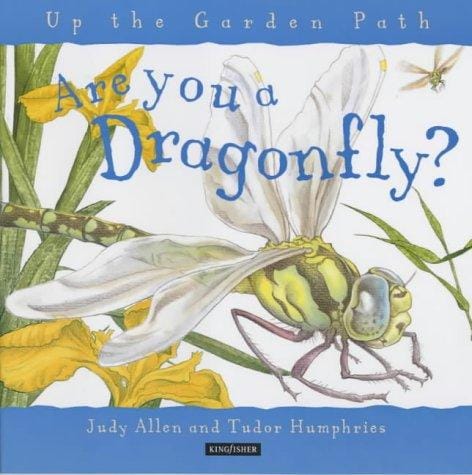 Are You a Dragonfly? (Up the Garden Path)