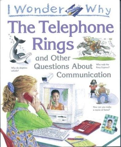 I wonder why the telephone rings and other questions about communication