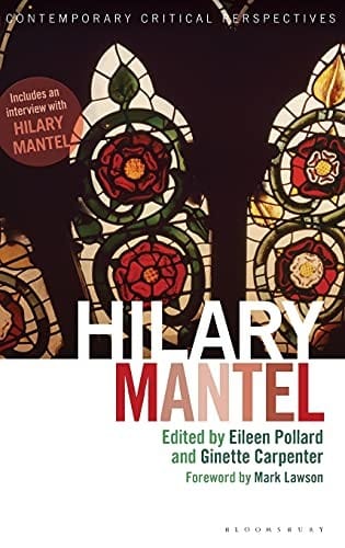 Hilary Mantel: Contemporary Critical Perspectives