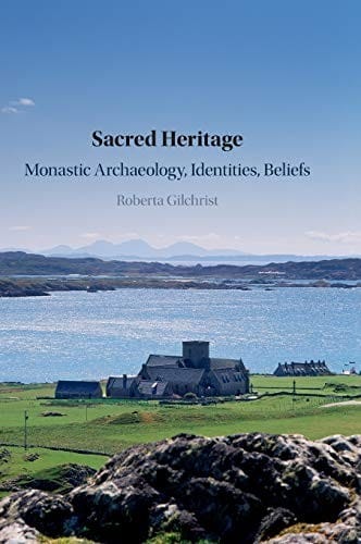 Sacred Heritage: Monastic Archaeology, Identities, Beliefs