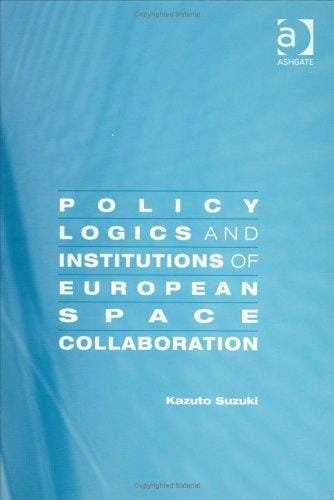 Policy Logics and Institutions of European Space Collaboration