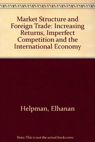 Market structure and foreign trade: increasing returns, imperfect competition and the international economy