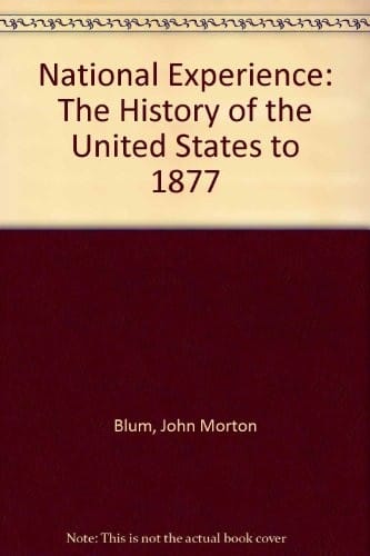 National Experience: The History of the United States to 1877