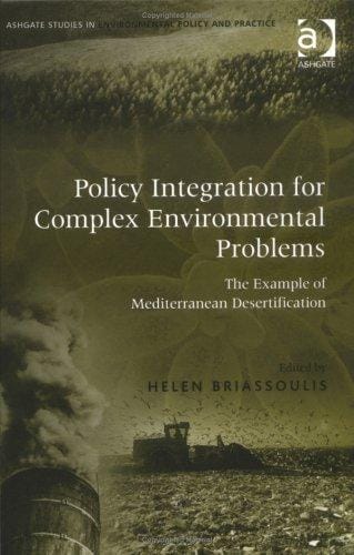 Policy Integration for Complex Environmental Problems: The Example of Mediterranean Desertification (Ashgate Studies in Environmental Policy and Practice)