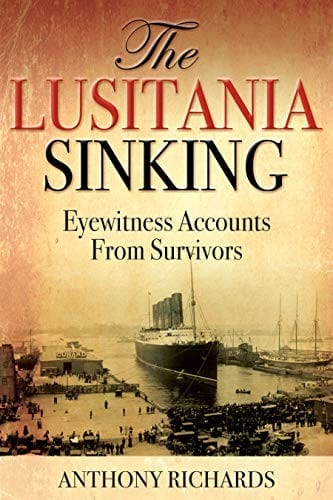 Lusitania Sinking: Eyewitness Accounts from Survivors