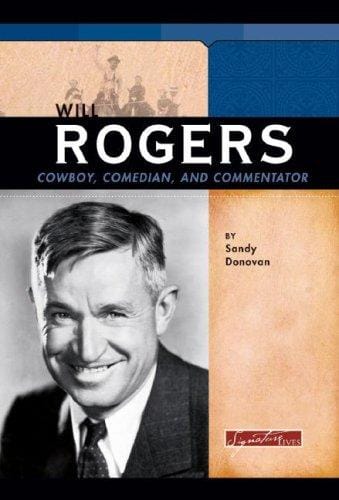 Will Rogers: Cowboy, Comedian, and Commentator (Signature Lives) (Signature Lives)