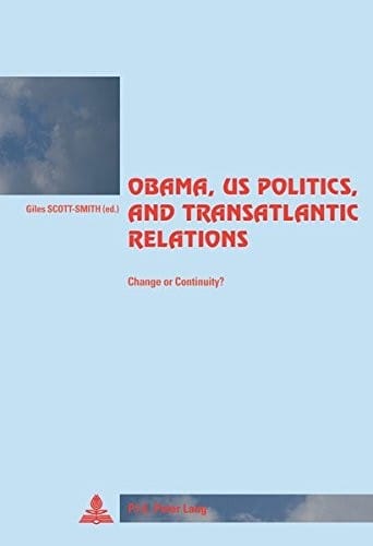 Obama, US Politics, and Transatlantic Relations: Change or Continuity
