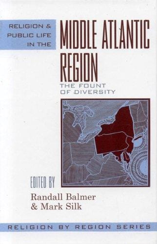 Religion and public life in the Middle Atlantic region: the fount of diversity