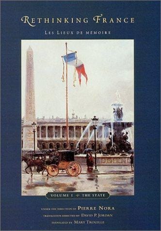 Rethinking France: Les Lieux de memoire, Volume 1: The State