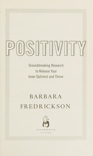 Positivity: groundbreaking research to release your inner optimist and thrive