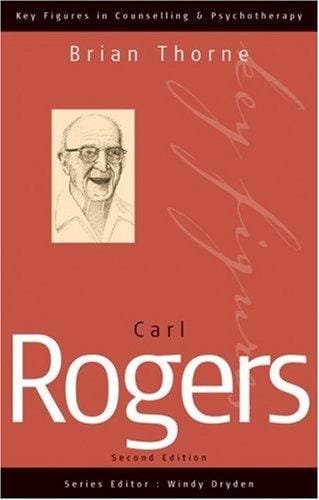 Carl Rogers (Key Figures in Counselling and Psychotherapy series)