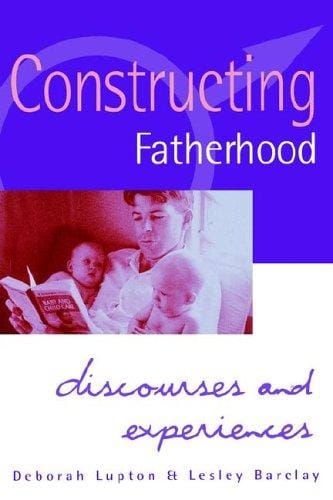 Constructing fatherhood: discourses and experiences