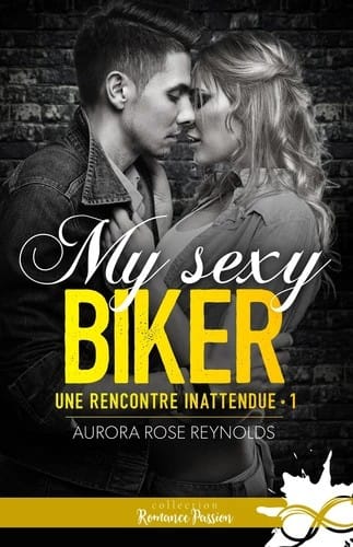 Une rencontre inattendue - Tome 1 : My sexy biker