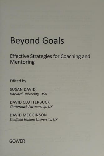 Beyond Goals: Effective Strategies for Coaching and Mentoring
