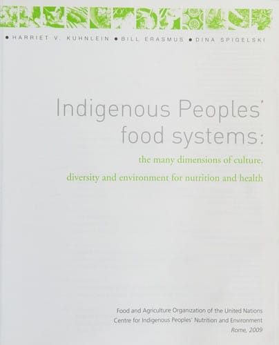 Indigenous peoples' food systems: the many dimensions of culture, diversity and environment for nutrition and health