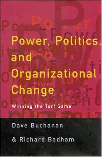 Power, politics, and organizational change: winning the turf game