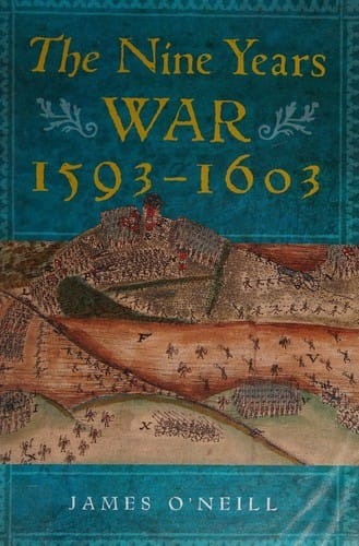 The Nine Years War, 1593-1603: O'Neill, Mountjoy and the military revolution