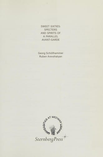 Sweet Sixties: Specters and Spirits of a parallel avant-garde