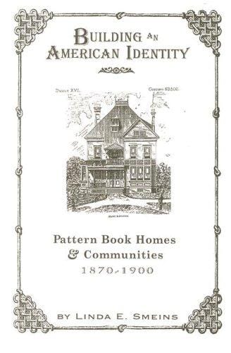 Building an American identity: pattern book homes and communities, 1870-1900
