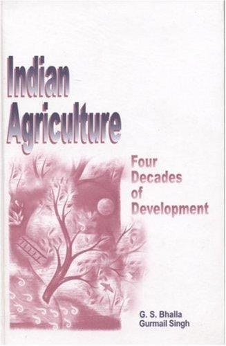 Indian Agriculture: Four Decades of Development