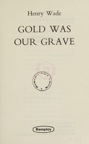 Gold Was Our Grave