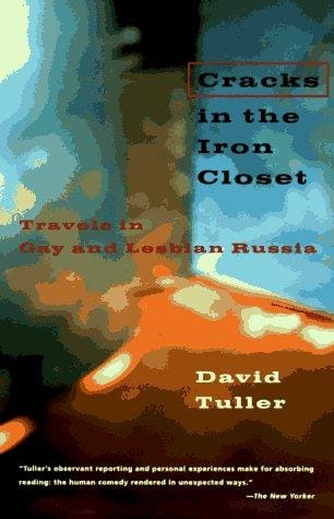 Cracks in the iron closet: travels in gay & lesbian Russia
