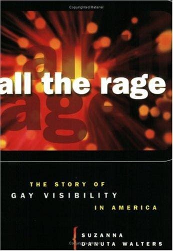 All the Rage: The Story of Gay Visibility in America