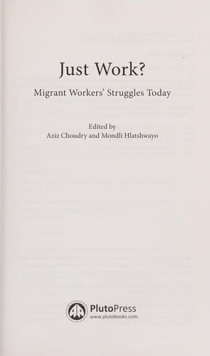 Just Work?: Migrant Workers' Struggle Today