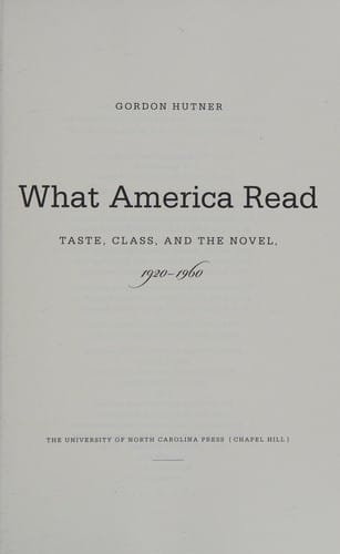 What America read: taste, class, and the novel, 1920-1960