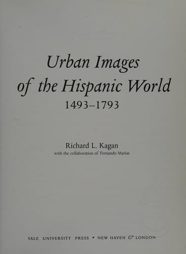 Urban Images of the Hispanic World, 1493-1793