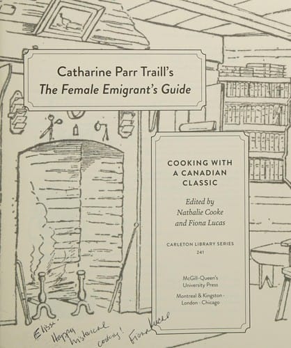 Catharine Parr Traill's the Female Emigrant's Guide: Cooking with a Canadian Classic