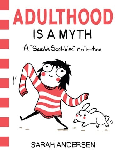 Adulthood Is A Myth: A "Sarah's Scribbles" Collection
